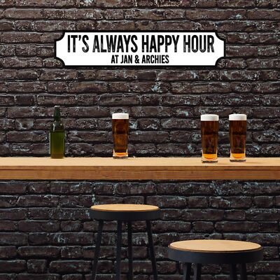 It's Always Happy Hour Namen jede Farbe beliebiger Text 3D Zug Stil Straße Haus Schild
