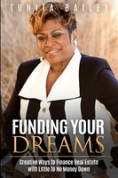 Funding Your Dreams Creative Ways To Finance Real Estate With Little To No...