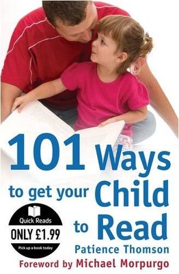101 Ways to Get Your Child to Read (Quick Reads),Patience Thomso