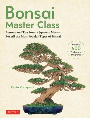 Bonsai Master Class ~ Kunio Kobayashi ~  9784805317433