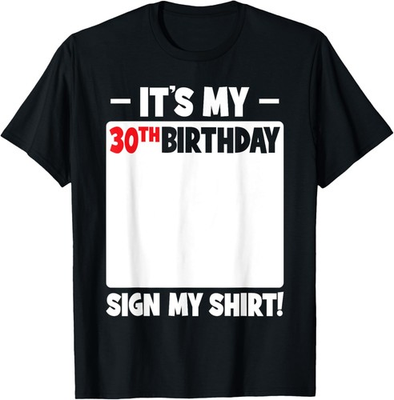 #ad #ad It#x27;s My 30th Birthday 30 Years Old Birthday Party Sign My T Shirt $19.99