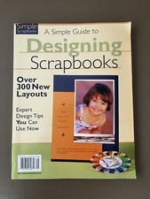 Simple Scrapbooks - A Simple Guide to Designing a Scrapbook NEW Never Used