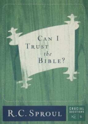Can I Trust the Bible?; Crucial Questions; Ref- 156769182X, paperback, RC Sproul