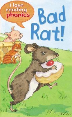 Bad Rat!; I Love Reading Phonics Level - paperback, Ticktock, 9781848987470, new