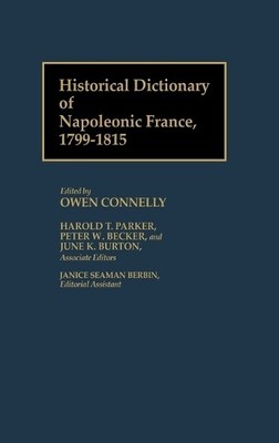 Historical Dictionary of Napoleonic France, 1799-1815 - 9780313213212