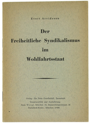 DER FREIHEITLICHE SYNDAKALISMUS IM WOHLFAHRTSSTAAT. Arvidsson Evert. 1960