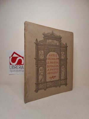 Kunst und Geschichte in Santa Maria di Piazza a ... - Bondioli, Pio - G. Milani, 1930