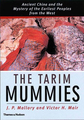 #ad The Tarim Mummies: Ancient China and the Mystery of the Earliest Peoples fro... $23.39