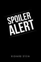 Richard Stein | Spoiler Alert | Taschenbuch | Englisch (2016) | Xlibris