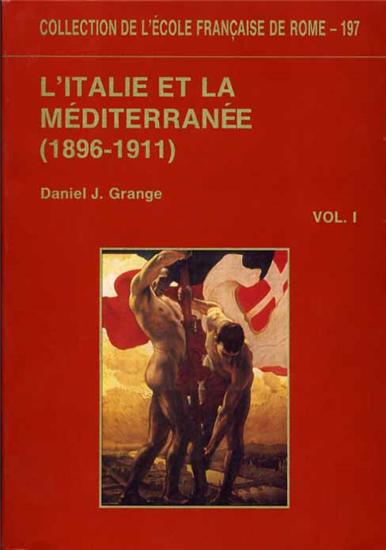 Grange,Daniel J. - L'Italie et la Méditerranée (1896-1911).