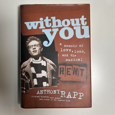 Without You by Anthony Rapp Signed HARDCOVER BOOK w/ Ticket Stub RENT Autograph