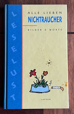 Alle lieben Nichtraucher   Bilder & Worte aus dem LAPPAN-Verlag   Humor Cartoon