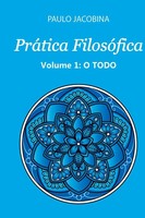 PráTica FilosóFica - O Todo Jacobina Paulo Taschenbuch Portugiesisch 2022