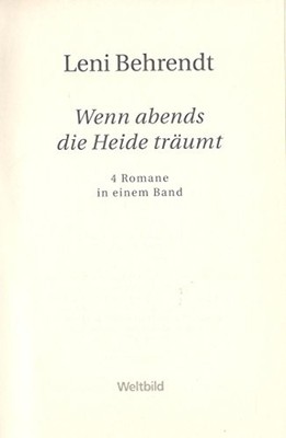 4 Ostpreußen-Romane in einem Band : Wenn abends die Heide träumt / Das Haus im g