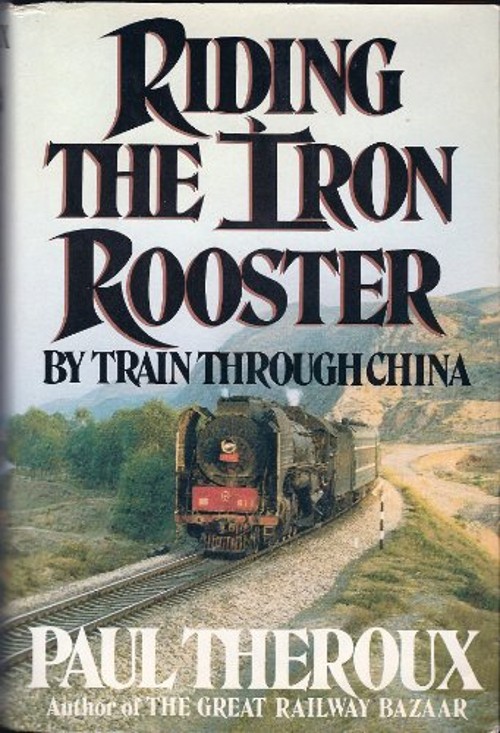 Rooster : By Train Through China Hardcover Paul T