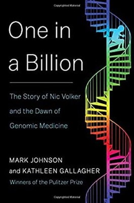 One in a Billion : The Story of Nic Volker and the Dawn of Genomi