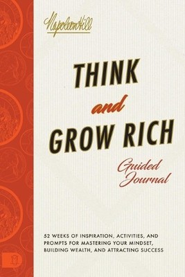 Think and Grow Rich Guided Journal: Inspiration, Activities, and Prompts for Mas
