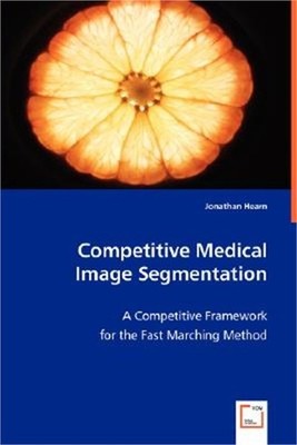 Competitive Medical Image Segmentation (Paperback or Softback)