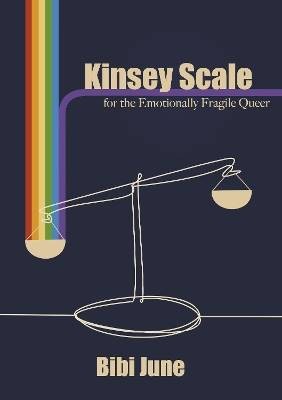 Kinsey Scale for the Emotionally Fragile Queer, Bi