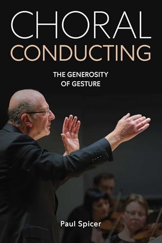 Choral Conducting : The Generosity Of Gesture Paul Spicer - Image 4