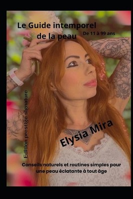Le Guide intemporel de la peau: conseils naturels et routines simples pour une p