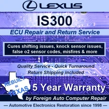 IS300 Lexus ECU, ECM, PCM Repair Service - Cure shifting issues - 5yr warranty