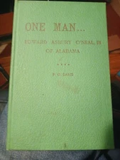 ONE MAN Edward Asbury O'Neal III of Alabama 1st Edition 1945 Davis Auburn NF