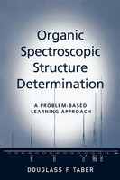 Organic Spectroscopic Structure Determination A Problem-Based Learning Approach