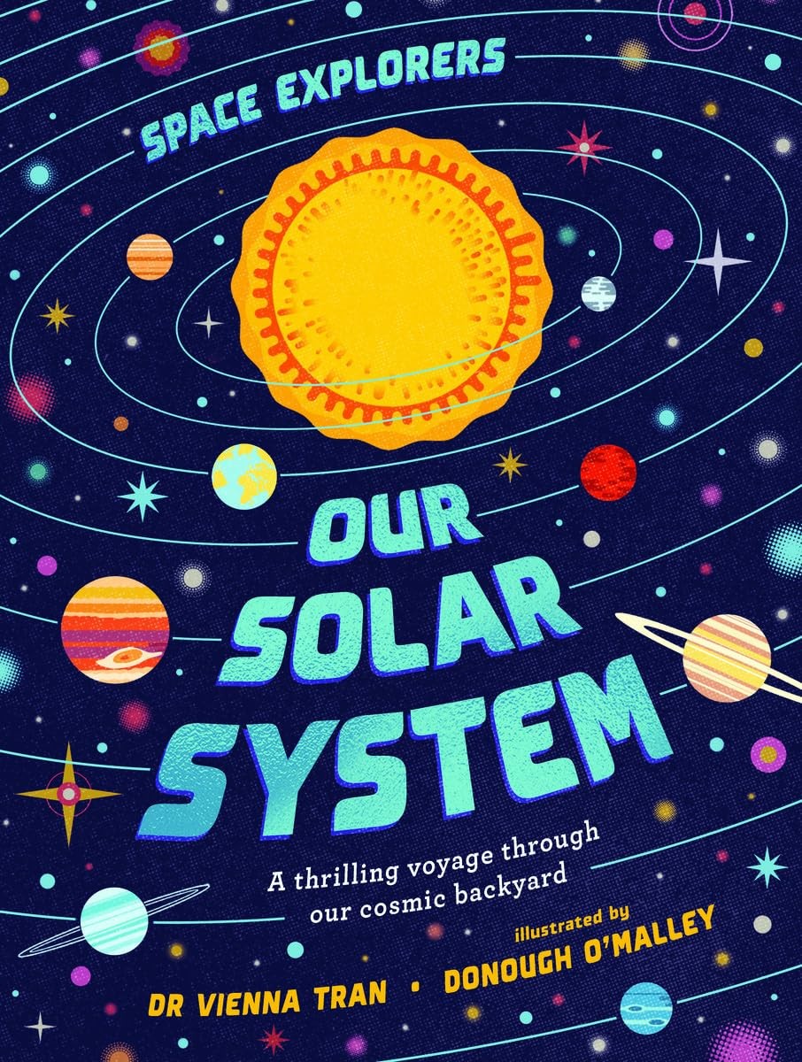 Space Explorers: Our Solar System by Dr Vienna Tran, Donough ... - - Image 5