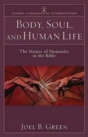 Body, Soul, And Human Life - The Nature Of Humanity In The Bible | Seitz (U. A.)