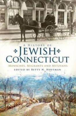 Betty N. Hoffman A History of Jewish Connecticut (Taschenbuch)