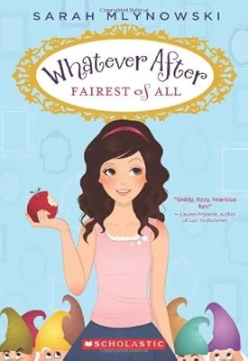Fairest of All (Whatever After #1) (Whatever After (Paperback)), Mlynowski, Sara