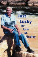 John M. Findley | Just Lucky | Taschenbuch | Englisch (2010) | AuthorHouse