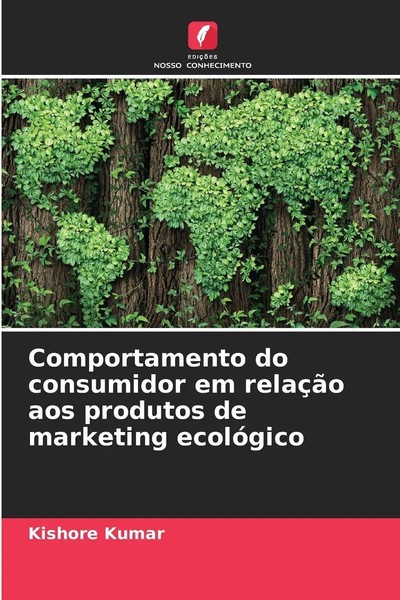 Kishore Kumar | Comportamento Do Consumidor Em RelaçãO Aos Produtos De...-image