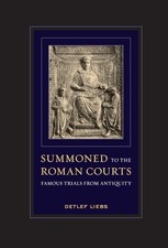 Summoned to the Roman Courts: Famous Trials from Antiquity - VERY GOOD