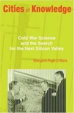 Cities of Knowledge : Cold War Science and the Search for the Nex