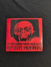 My Pet Zombie Hates Your Guts Loves Your Brain Bumper Sticker Vinyl Decal 4x 4