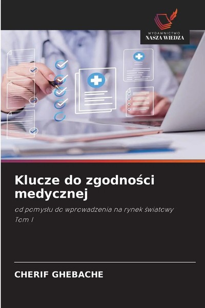 Klucze Do Zgodno¿Ci Medycznej Od Pomys¿U Do Wprowadzenia Na Rynek ¿Wiatowytom I-image