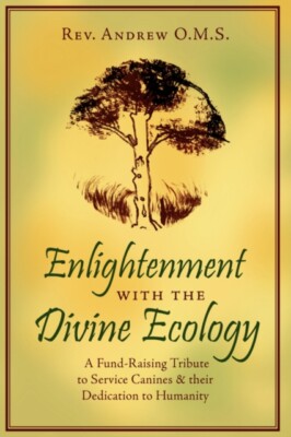 Rev. Andrew O.M.S. - Enlightenment with the Divine Ecology  A Fund-Rai - X555z