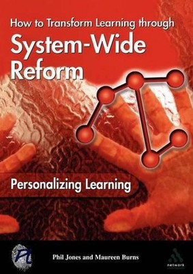 Personalizing Learning: How to Transform Learning Through System-Wide Reform: Ho