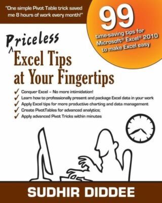 Priceless Excel Tips At Your Fingertips: 99 Time-Saving Tips For Microsoft ...