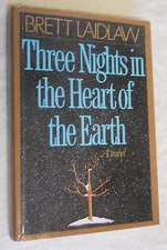 Three Nights in the Heart of the Earth by Brett Laidlaw (1988, Hardcover