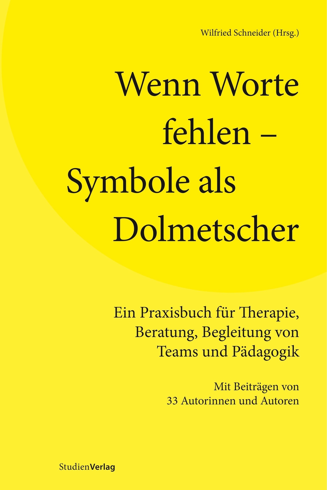 Wenn Worte Fehlen - Symbole Als Dolmetscher Wilfried Schneider