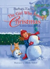 The Girl Who Found Christmas: An Advent Calendar Storybook by Escher, Barbara