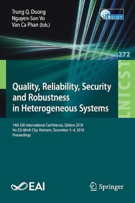 Quality, Reliability, Security and Robustness in Heterogeneous Systems: 14th EAI