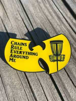 New Disc Golf Pin-2''. Wu Tang-Chains Rule Everything Around Me-Cream