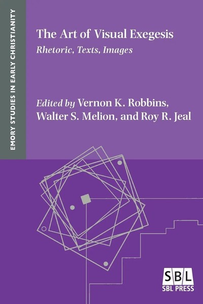 The Art Of Visual Exegesis Rhetoric, Texts, Images Vernon K. Robbins (U. A.)-image