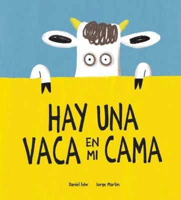 Hay una Vaca en Mi Cama Hardcover Daniel Fehr