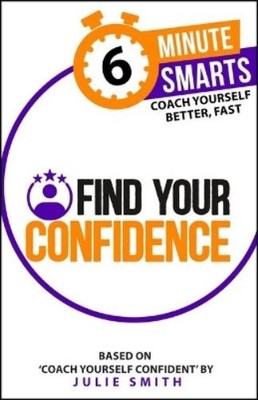 Julie Smith Find Your Confidence (Taschenbuch) 6-Minute Smarts