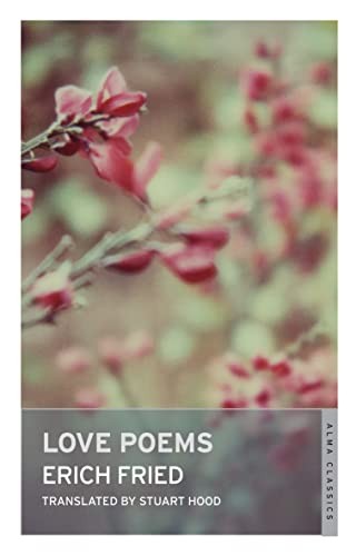 Love Poems: (Alma Classics) - Fried, Erich